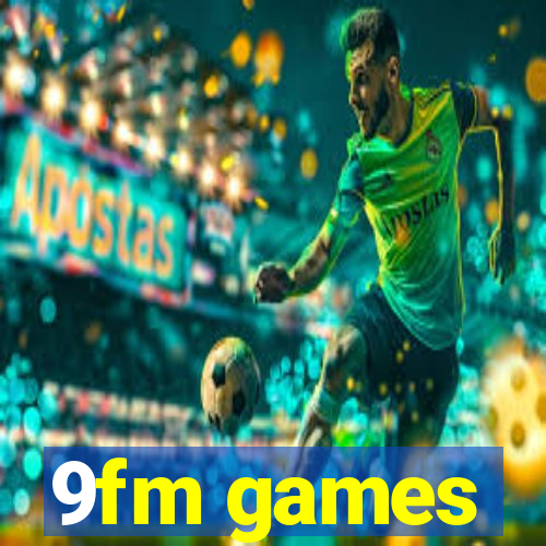 9fm games